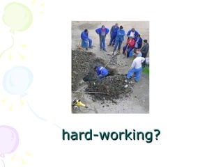 hard-working? 