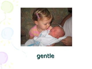 gentle 