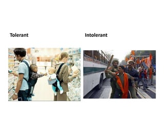 Tolerant Intolerant 
 