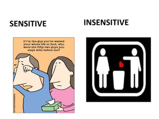 SENSITIVE INSENSITIVE
 