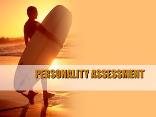 PERSONALITY ASSESSMENT 