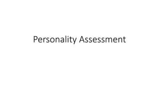 Personality Assessment
 
