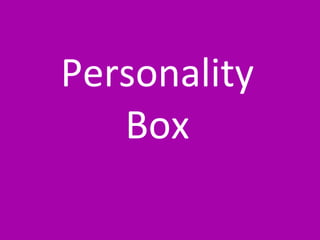 Personality Box 