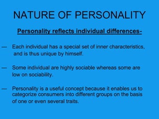 Personality can change-

—   Under certain circumstances personalities change.

—   An individual's personality may be alt...
