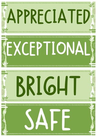 BRIGHT
APPRECIATED
EXCEPTIONAL
SAFE
 
