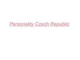 Personality Czech Republic   