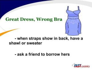 Great Dress, Wrong Bra - when straps show in back, have a shawl or sweater - ask a friend to borrow hers 