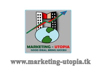 www.marketing-utopia.tk 
