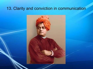 13. Clarity and conviction in communication

 