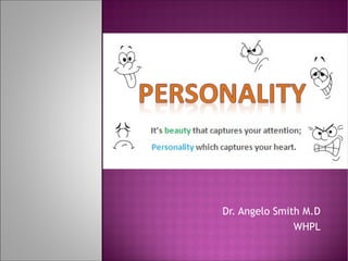 Dr. Angelo Smith M.D 
WHPL 
 