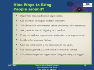 Nine Ways to Bring
People around?
26Personality Development
Vestechno and Edu
1/6/2015
 