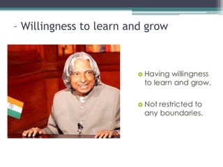 – Willingness to learn and grow
 