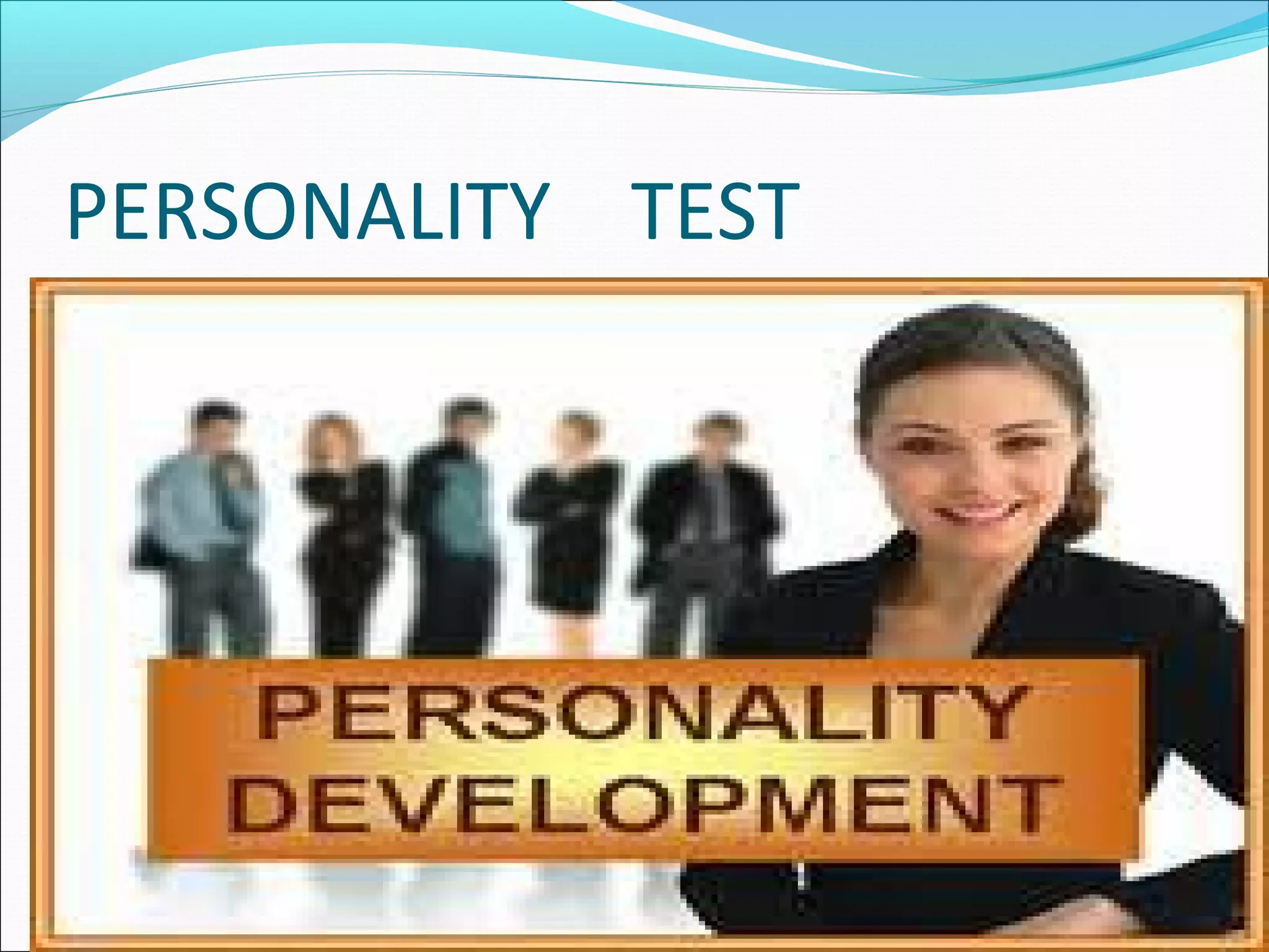 PERSONALITY TEST
 