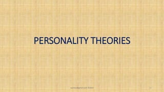 PERSONALITY THEORIES
asareor@gmail.com ©2022 12
 