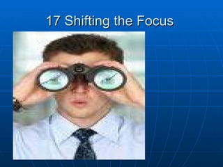 17 Shifting the Focus  