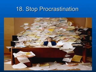 18. Stop Procrastination  