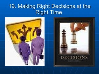 19. Making Right Decisions at the Right Time  