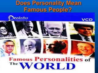 Does Personality Mean Famous People?   