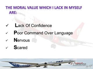    Lack Of Confidence
   Poor Command Over Language
   Nervous
   Scared
 