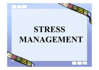 STRESS
MANAGEMENT

         16
 
