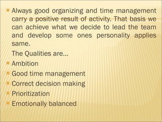 <ul><li>Always good organizing and time management carry a positive result of activity. That basis we can achieve what we ...