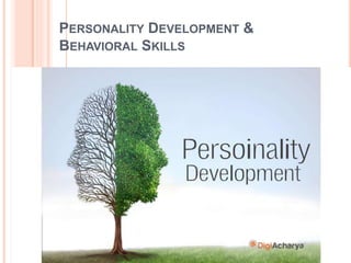 Personality Development & Behavioral Skills PPT - DigiAcharya.pptx