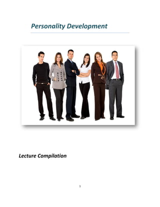 Personality Development




Lecture Compilation




                      1
 