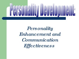 Personality Development: Personality Enhancement and Communication Effectiveness  