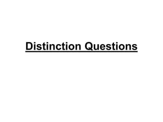 Distinction Questions
 