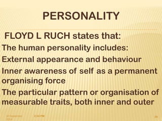 10 September 
2014 
PERSONALITY 
Gordon Allport: 
Personality is the dynamic 
organisation within the individual of 
those...