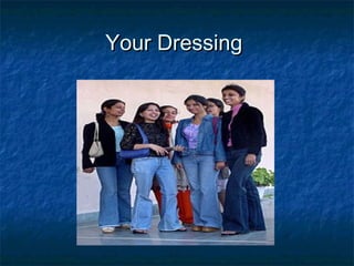 Your DressingYour Dressing
 
