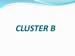 CLUSTER B

 