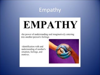Empathy
 