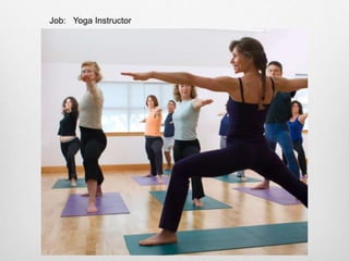 Job: Yoga Instructor
 