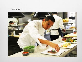 Job: Chef
 