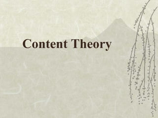 Content Theory
 
