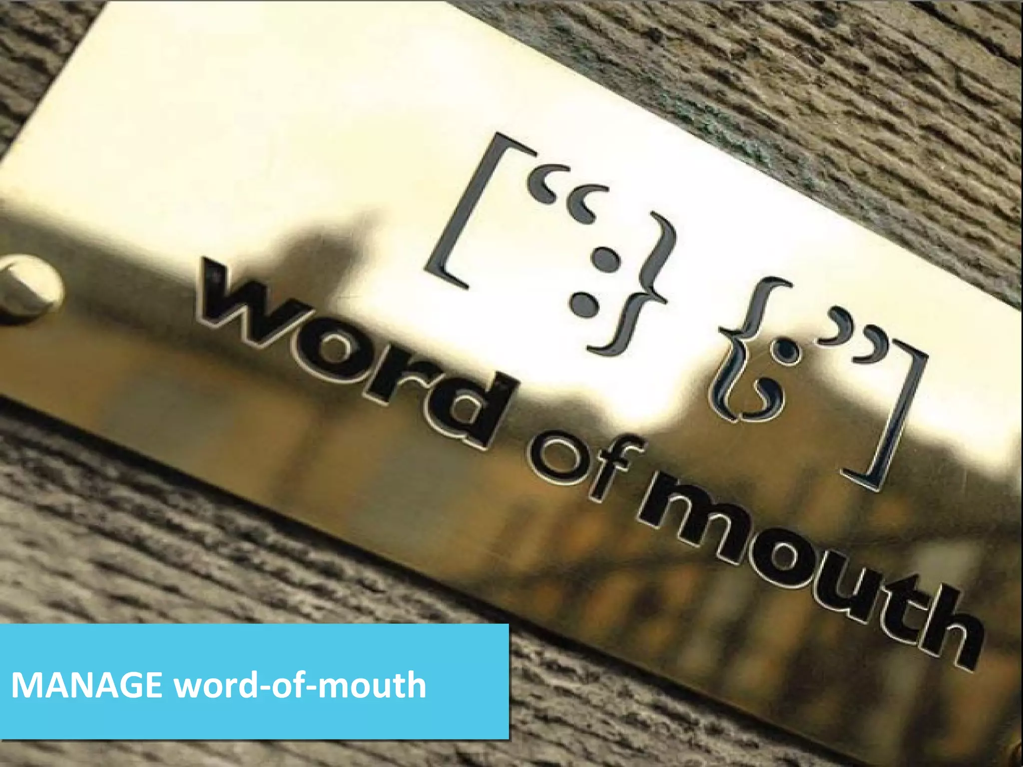 MANAGE word-of-mouth 
