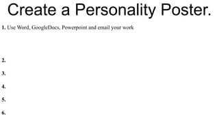 Create a Personality Poster.
1. Use Word, GoogleDocs, Powerpoint and email your work or tape together two pieces of paper
and bring it in. Use clipart, magazine pictures or draw pictures.
2. Fingerspell your name.
3. Fingerspell your neighborhood.
4. Sign your favorite TV show.
5. Sign your favorite food.
6. In ASL, finish this sentence: I'm proud because...
 
