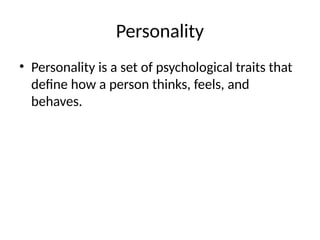 Understanding Personality: Traits, Components, and Development | PPTX