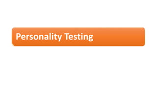 Personality Testing
 