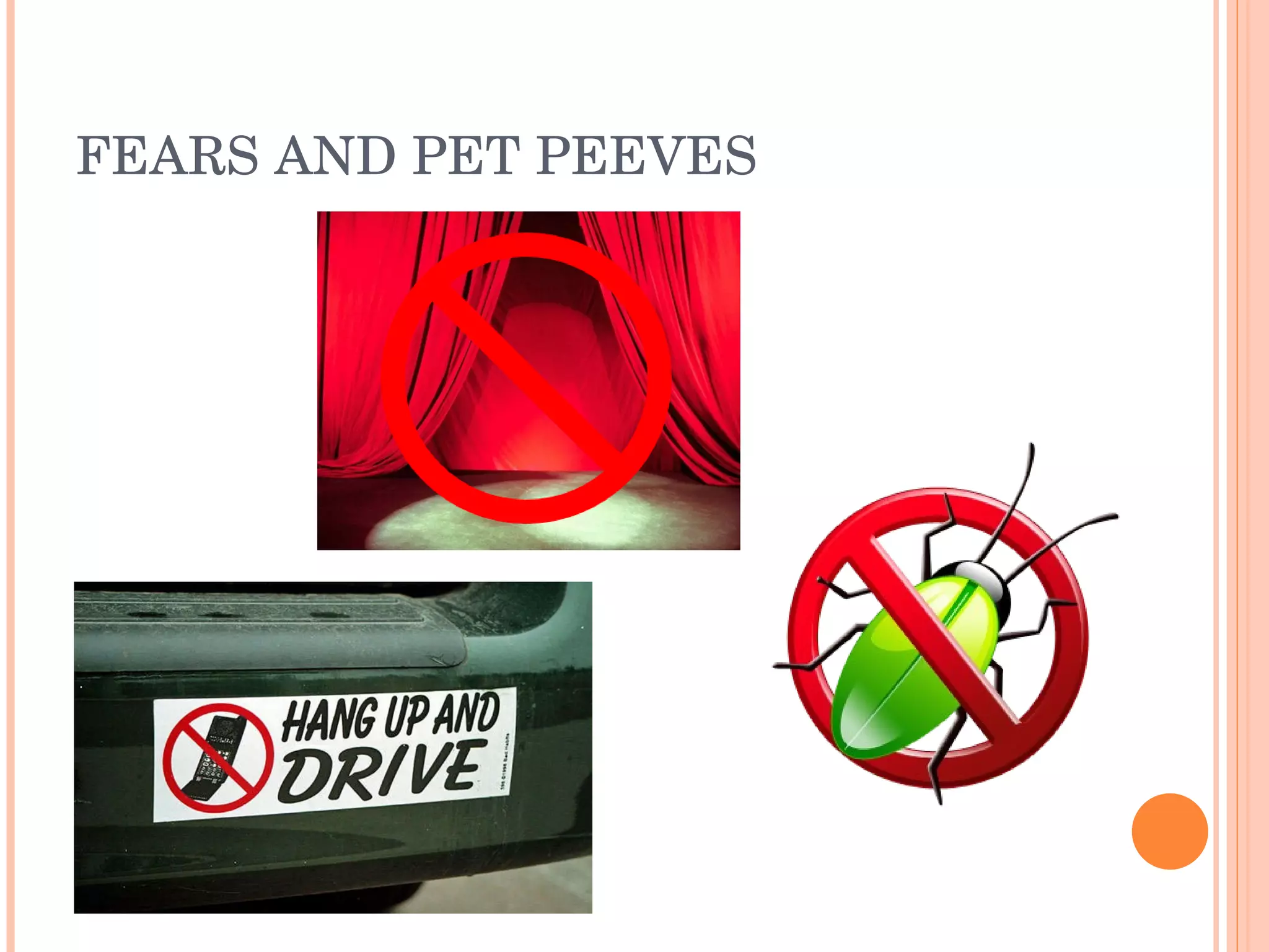FEARS AND PET PEEVES 