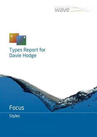 Types Report for
Davie Hodge




Focus
Styles
 