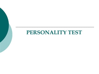 PERSONALITY TEST
 