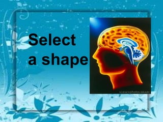  Select  a shape 