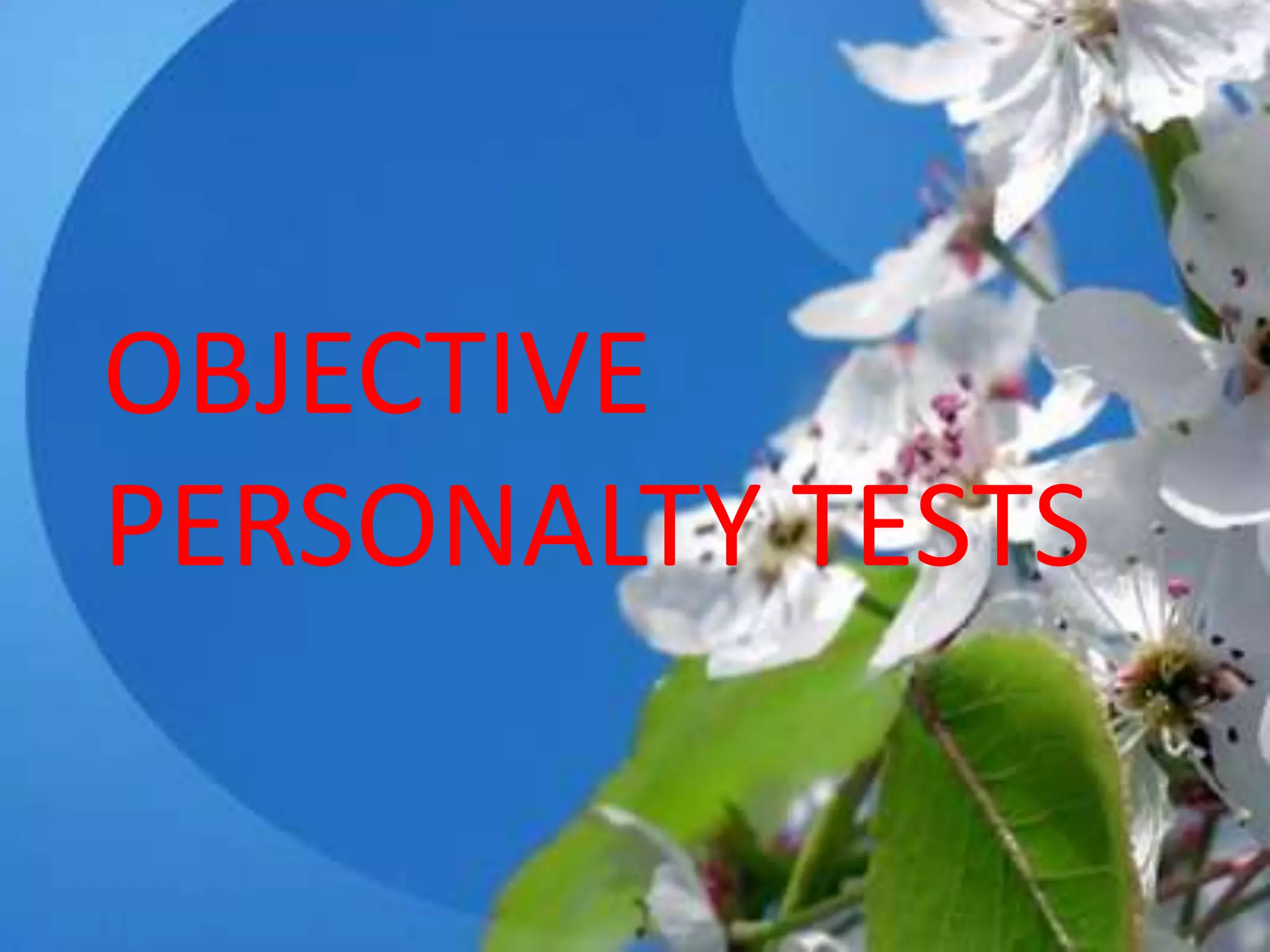 OBJECTIVE
PERSONALTY TESTS

 