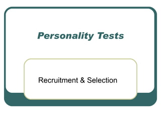 Personality Tests Recruitment & Selection 
