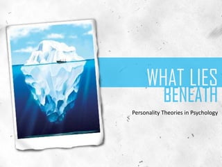 WHAT LIES
Personality Theories in Psychology

 