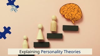 Explaining Personality Theories
 