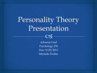 Adreena Lind
Psychology 230
Due: 9/25/2011
Michelle Pestlin
 