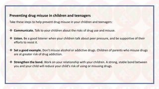 Preventing drug misuse in children and teenagers
Take these steps to help prevent drug misuse in your children and teenage...